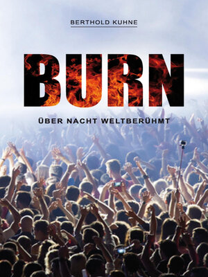 cover image of BURN über Nacht weltberühmt